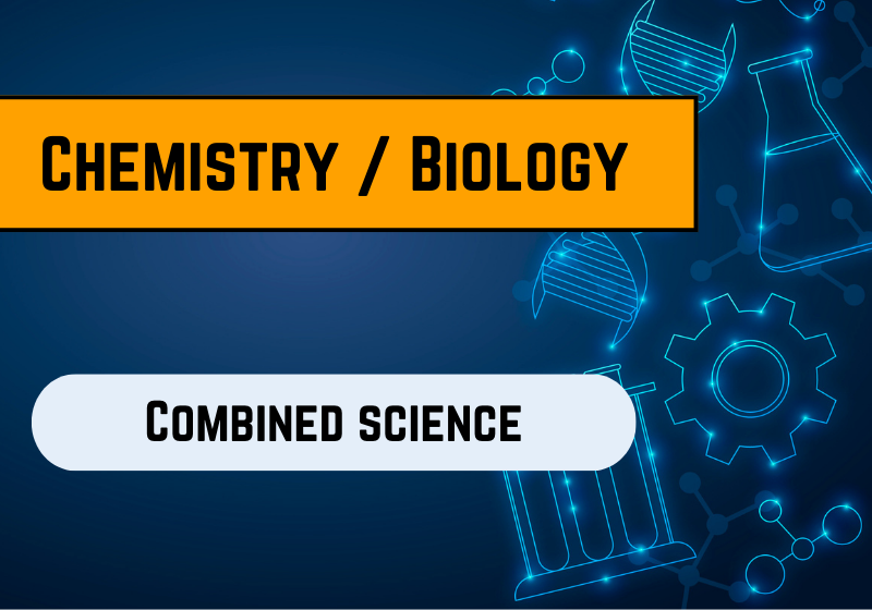 Combined Science Chemistry/Biology Secondary 3 and 4, O levels